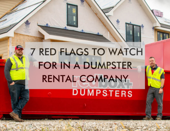 7 Red Flags to Watch For In A Dumpster Rental Company