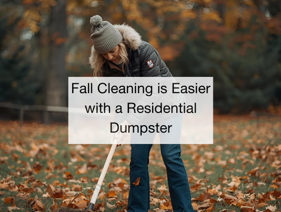 Fall Cleaning is Easier with a Residential Dumpster
